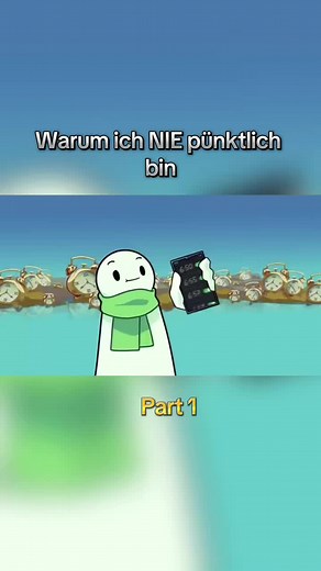 Warum ich NIE pünktlich bin – Teil 1