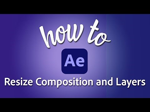 How to resize all layers and composition in Adobe After Effects