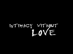 Intimacy Without Love
