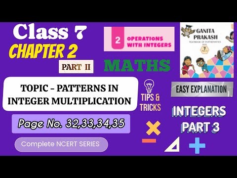 CH 2 PAGE 32 TO 35 |OPERATIONS WITH INTEGERS |TOPIC : PATTERNS IN MULTIPLICATION| CLASS 7 PART 3