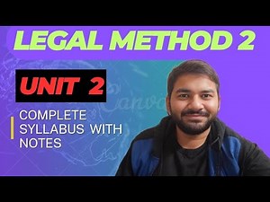 Legal Method 2 II Unit 2 II Sem 2 II Full Syllabus With Notes II Adv Varun Dixit #legalmethods
