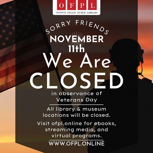 🛑 Library Closure Notice November 11th for Veterans Day All library locations will be closed. Visit ofpl.online for ebooks, streaming media, and virtual programs. 📞 Call (505) 863-1291 for more information | Octavia Fellin Public Library