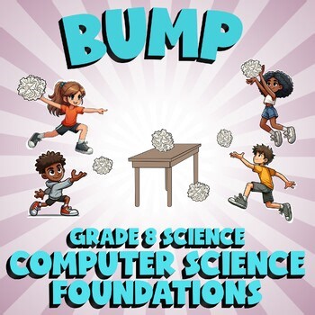 Computer Science Foundations BUMP Science Game - No Prep Grade 8 Review