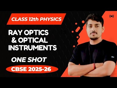 Ray optics and optical instrument one shot | Class 12 physics chapter 9 complete | #class12physics