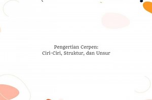 Pengertian Cerpen: Ciri-Ciri, Struktur, dan Unsur - Sonora.id
