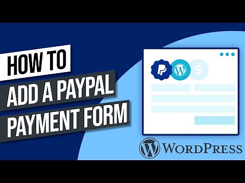 How to Add a PayPal Payment Form in WordPress