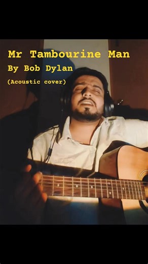 Mr Tambourine Man - Bob Dylan (Acoustic Cover) | Ayush Sangeet