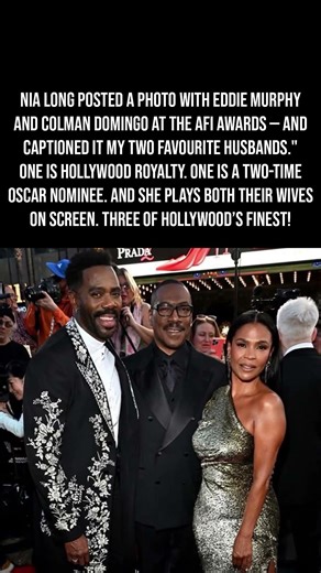 Nia Long Called Eddie Murphy & Colman Domingo Her Two Favorite Husbands & The Internet Loved It 😂❤️👑