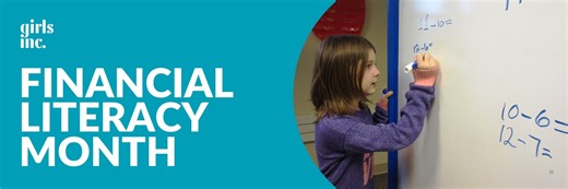 Financial Literacy Month with Girls Inc. | Inspiring All Girls to be Strong, Smart & Bold