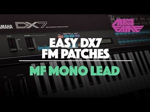 Yamaha DX7 Custom Patch Tutorial 27 | MF MONOLEAD