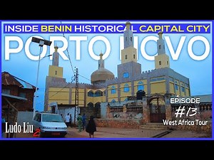 Inside BENIN CAPITAL CITY Porto Novo - West Africa Travel tour Episode 13