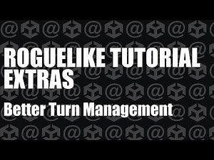 Unity Roguelike Tutorial : Extras - Better Turn Management