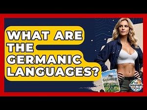 What Are The Germanic Languages? - The Geography Atlas