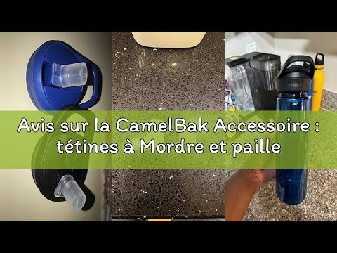Avis sur la CamelBak Accessoire : tétines à Mordre et pailles Eddy®+