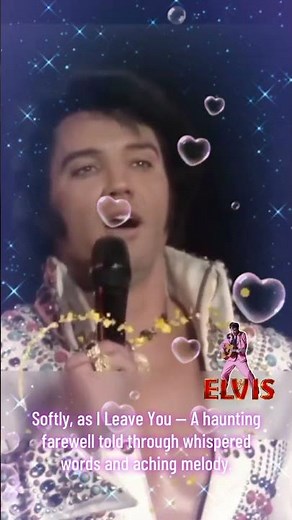 Softly, as I Leave You (1974)Elvis Presley