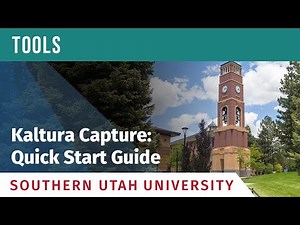 SUU CTI Tools: Kaltura Capture - Quick Start Guide