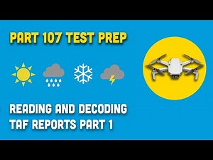 Part 107 Test Prep: Reading and Decoding TAF Reports Part 1