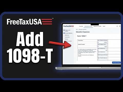 How to Add 1098-T on FreeTaxUSA: Step by Step Guide