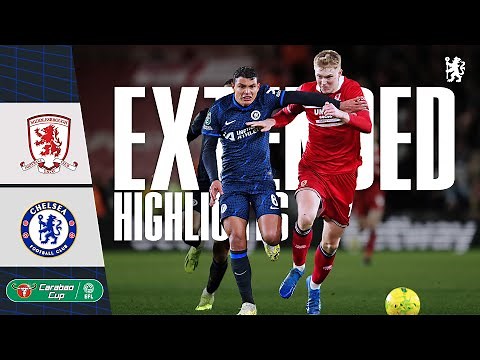 Middlesbrough 1-0 Chelsea | EXTENDED Highlights | Carabao Cup Semi-Final 1st Leg 23/24
