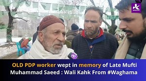56K views · 913 reactions | OLD PDP worker wept in memory of Late Mufti Muhammad Saeed : Wali Kahk From #Waghama #9thDeathanniversary Mehbooba Mufti | JK Newspoint | Facebook