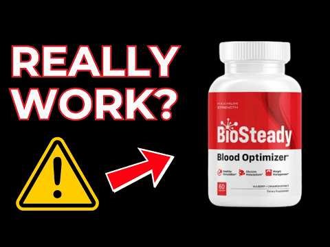 BioSteady Blood Optimizer Review - Does It Really Work or Fake Claims?