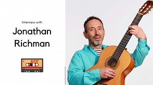 An Interview with Jonathan Richman
