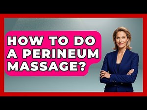 How To Do A Perineum Massage? - Holistic Balance And Bliss