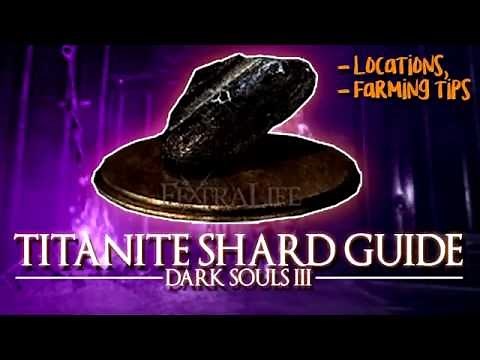 DARK SOULS 3 | TITANITE SHARD GUIDE [Locations+Farming Tips]
