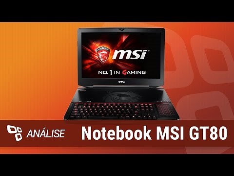 MSI GT80 Titan Gaming Notebook [Review] - TecMundo