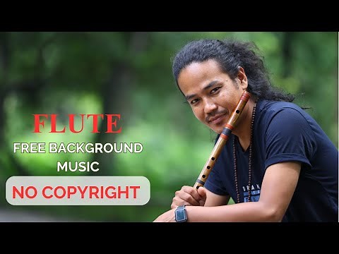 Flute Music , Free Background Music|| || Copyright Free No Copyright || Flute Sujan lama