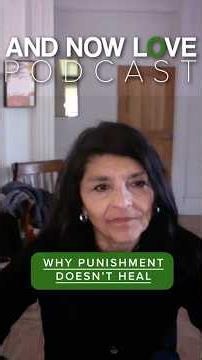 Why Punishment Doesn't Heal - Eisha Marjara - And Now Love Podcast #podcastshorts #podcast