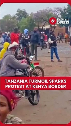 Tanzania Election Turmoil Sparks Protests in Kenyan Border Town | Tensions Rise Across the Region