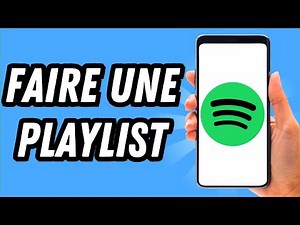 Comment faire une playlist sur Spotify (GUIDE COMPLET)