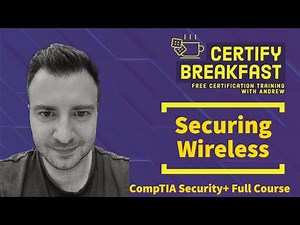 CompTIA Security+ Full Course: Securing Wireless