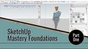 SketchUp Mastery Foundations: Part One | Victoria Wilson | Skillshare
