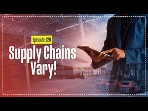 Supply Chains Vary - Different Types of Supply Chains