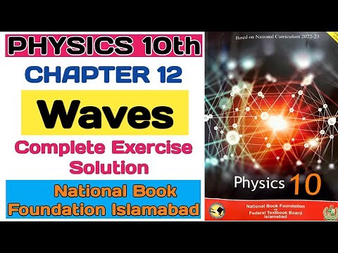 10th Class Physics | Chapter 12 | Waves | Complete Exercise Solution | NBF New Book FBISE 2025