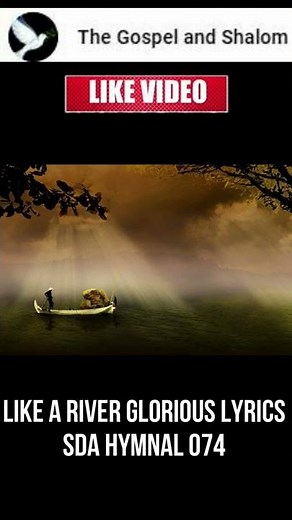 Like a river glorious Lyrics SDA Hymnal 074