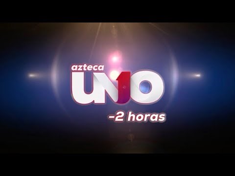 ¡Azteca Uno - 2 horas, siempre contigo! 📺