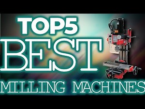 👌 TOP 5: Best Milling Machines 2020