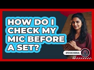 How Do I Check My Mic Before A Set?