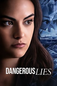 Dangerous Lies Summary, Trailer, Cast, Where to Watch and More