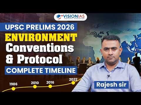 Environment Conventions & Protocols Complete Timeline | UPSC Prelims 2026 Revision | Rajesh sir