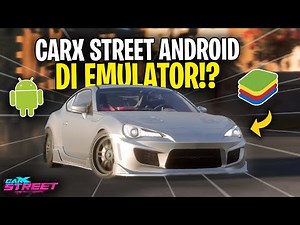 Play CarX Street Android on PC EMULATOR - CarX Street Android Indonesia
