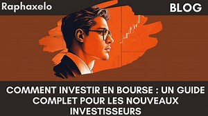 Comment Investir en Bourse : Un Guide Complet pour les Nouveaux Investisseurs