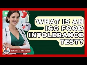 What Is An IgG Food Intolerance Test? - Sensitive Stomach Guide