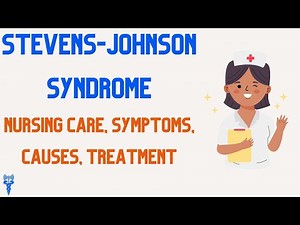 STEVENS-JOHNSON SYNDROME (SJS) Nursing Care, Symptoms, Causes, Treatment