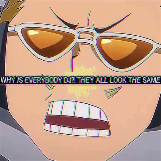 WHY IS EVERYBODY DJ??THEY ALL LOOK THE SAME!!