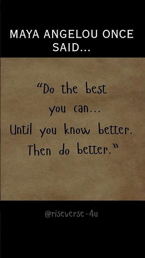 Do Your Best, Then Become Better | Maya Angelou's Timeless Wisdom ✨