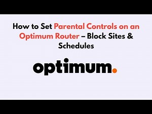 How to Set Parental Controls on an Optimum Router – Block Sites & Schedules